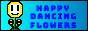 [Happy Dancing Flowers]