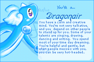 You're a Dragonair.
 You have a calm and creative mind.