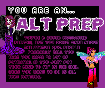 You are an Alt Prep doll
 - You're a super motivated person, but don't care about the status quo.